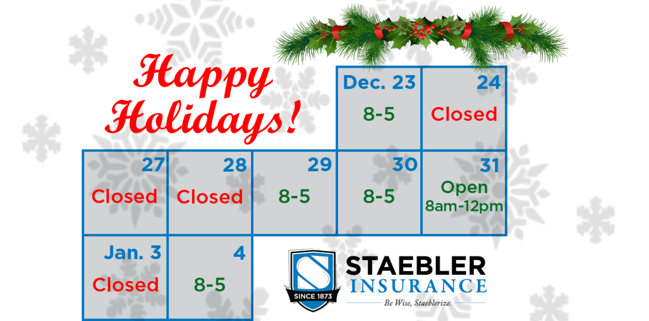 Staebler’s 2021 Holiday Hours Staebler Insurance