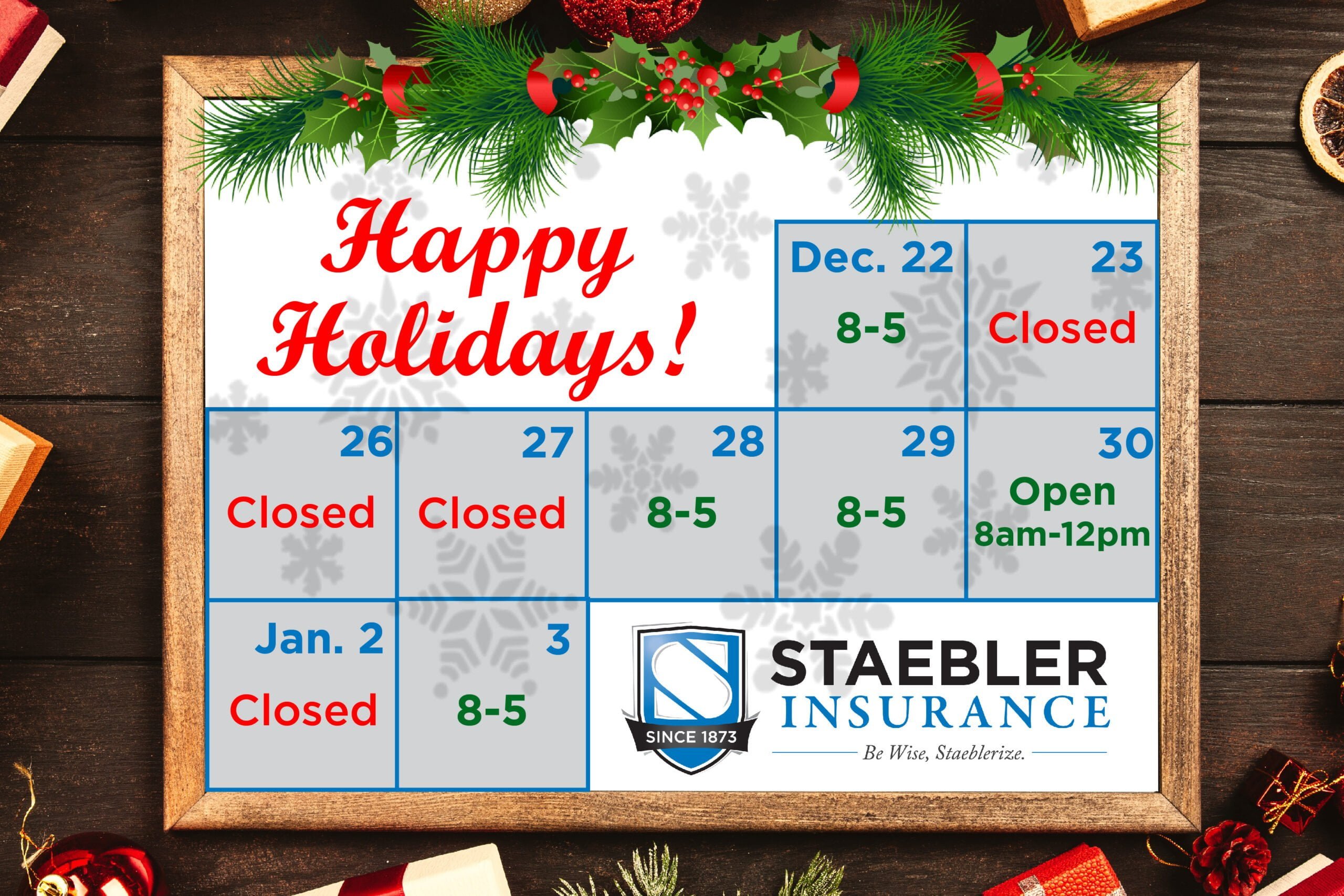 Staebler’s 2022 Special Holiday Hours Staebler Insurance